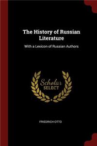 The History of Russian Literature: With a Lexicon of Russian Authors