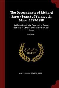 The Descendants of Richard Sares (Sears) of Yarmouth, Mass., 1638-1888