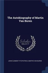 The Autobiography of Martin Van Buren