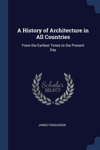 A History of Architecture in All Countries
