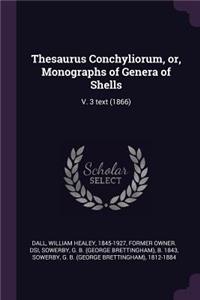 Thesaurus Conchyliorum, or, Monographs of Genera of Shells