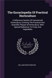 The Encyclopedia of Practical Horticulture