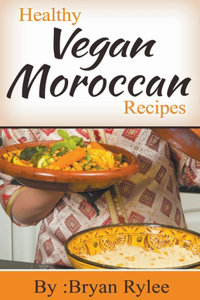 Healthy Vegan Moroccan Recipes