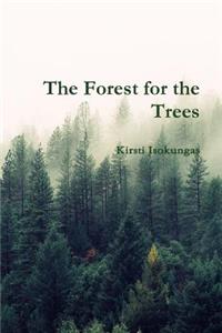 Forest for the Trees