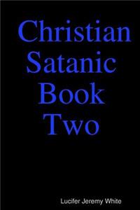 Christian Satanic Book Two