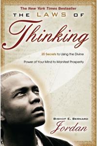 The Laws of Thinking: 20 Secrets to Using the Divine Power of Your Mind to Manifest Prosperity