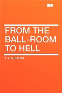 From the Ball-Room to Hell