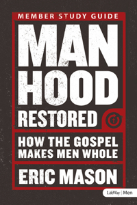 Manhood Restored - Study Guide