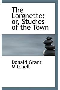 The Lorgnette