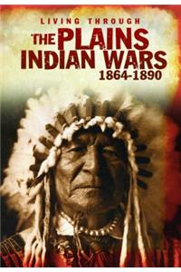 The Plains Indian Wars 1864-1890