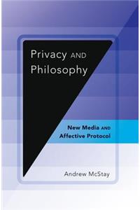 Privacy and Philosophy: New Media and Affective Protocol