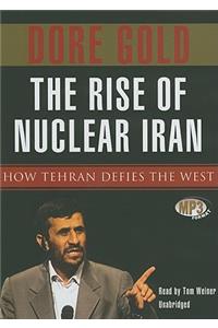 The Rise of Nuclear Iran