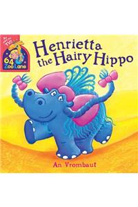 64 Zoo Lane: Henrietta The Hairy Hippo