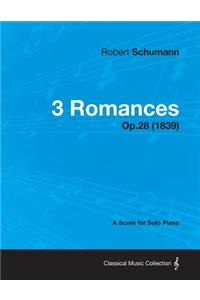 3 Romances - A Score for Solo Piano Op.28 (1839)