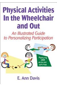 Physical Activities in the Wheelchair and Out