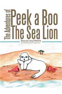The Adventures of Peek a Boo The Sea Lion