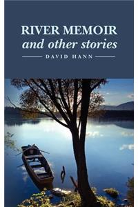 River Memoir and other stories