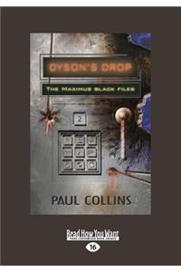 Dyson's Drop: Book 2 in the Maximus Black Files (Large Print 16pt)