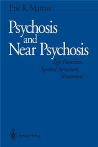 Psychosis and Near Psychosis