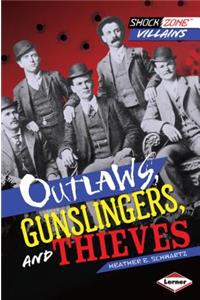 Outlaws Gunslingers and Thieves
