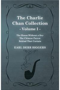 The Charlie Chan Collection - Volume I. (The House Without a Key - The Chinese Parrot - Behind That Curtain)