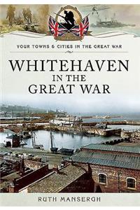 Whitehaven in the Great War