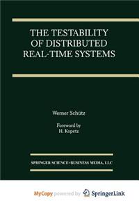 The Testability of Distributed Real-Time Systems