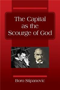 Capital as the Scourge of God