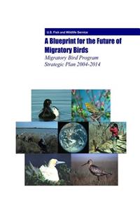 Blueprint for the Future of Migratory Birds