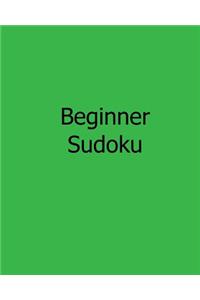 Beginner Sudoku: Fun, Large Print Sudoku Puzzles