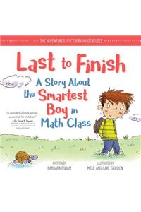 Last to Finish, a Story about the Smartest Boy in Math Class