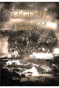 The Legend of Waterhole Branch