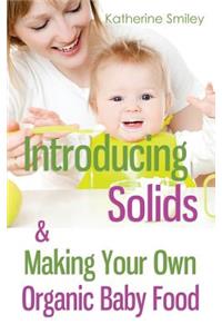 Introducing Solids & Making Your Own Organic Baby Food