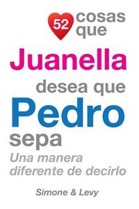 52 Cosas Que Juanella Desea Que Pedro Sepa