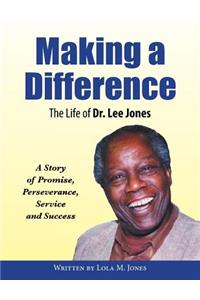 Making A Difference: The Life of Dr. Lee Jones