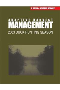 Adaptive Harvest Management 2003 Duck Hunting Season