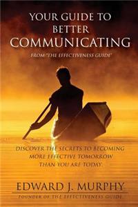 Your Guide to Better COMMUNICATING