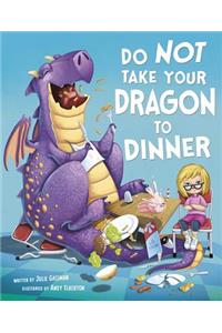 Do Not Take Your Dragon to Dinner