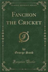 Fanchon the Cricket (Classic Reprint)