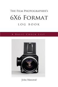The Film Photographer's 6x6 Format LOG BOOK
