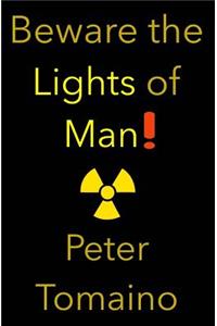 Beware the Lights of Man!