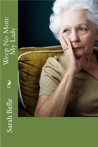 Weep No More My Lady