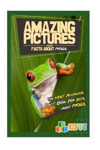 Amazing Pictures and Facts about Frogs