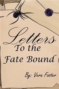 Letters to the Fate Bound