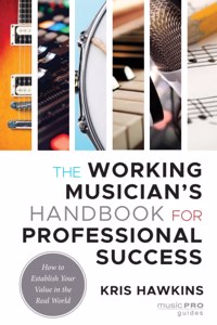 Working Musician's Handbook for Professional Success