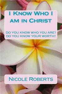 I Know Who I Am in Christ
