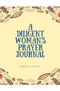 A Diligent Woman's Prayer Journal
