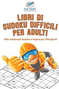 Libri di Sudoku difficili per adulti 240 rompicapi Sudoku e logica per 240 giorni