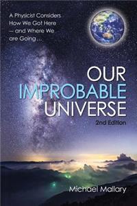 Our Improbable Universe