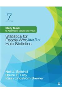 Study Guide to Accompany Salkind and Frey′s Statistics for People Who (Think They) Hate Statistics